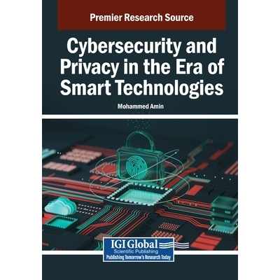 预订 Cybersecurity and Privacy in the Era of Smart Technologies: 9798337322834