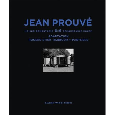 预订 Jean Prouvé: Maison Démontable 6x6 Demountable House: Adaptation Rogers Stirk Harbour+Partners, 1944–2015: 97829