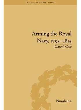 预订 Arming the Royal Navy, 1793–1815: The Office of Ordnance and the State 1793–1815年武装皇家海军-办公室以及国家军火