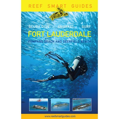 预订 Reef Smart Guides Florida: Fort Lauderdale, Pompano Beach and Deerfield Beach: Scuba Dive. Snorkel. Surf.: 97816335