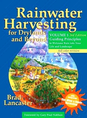 预订 Rainwater Harvesting for Drylands and Beyond, Volume 1, 3rd Edition: Guiding Principles to Welcome Rain Into Your L