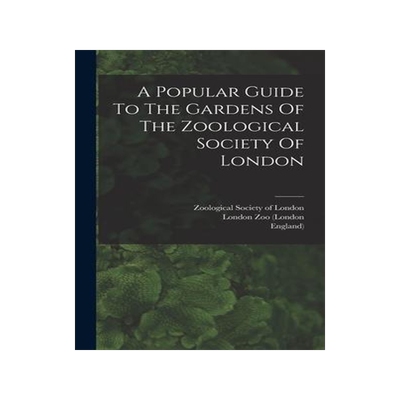 [预订]A Popular Guide To The Gardens Of The Zoological Society Of London 9781017273946