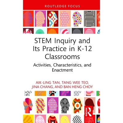 预订 STEM Inquiry and Its Practice in K-12 Classrooms: Activities, Characteristics, and Enactment 科学、技术、工程与数学