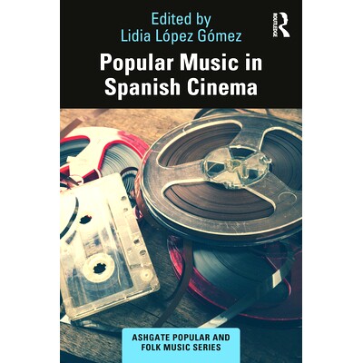 预订 Popular Music in Spanish Cinema 西班牙电影中的流行音乐: 9781032047089