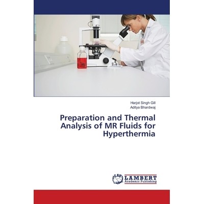 预订 Preparation and Thermal Analysis of MR Fluids for Hyperthermia: 9786139838066