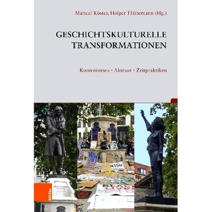 预订 Geschichtskulturelle Transformationen: Kontroversen, Akteure, Zeitpraktiken 历史文化变革: 争议、参与者、时间实践: