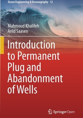 【预订】Introduction to Permanent Plug and Abandonment of Wells