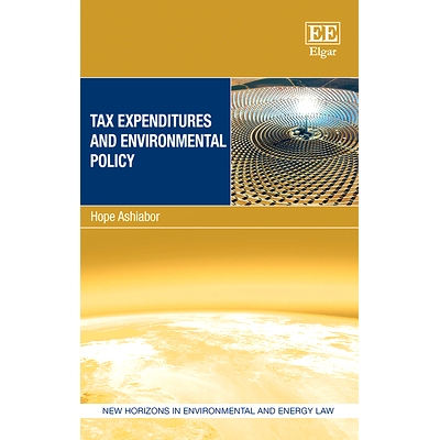 预订 Tax Expenditures and Environmental Policy 税收支出与环境政策: 9781788113892
