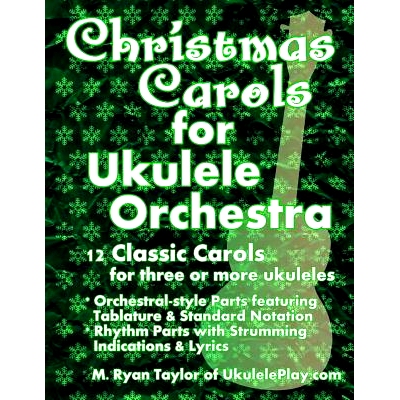 预订 Christmas Carols for Ukulele Orchestra: 12 Classic Carols for Three or More Ukuleles: Orchestral-style Parts featur