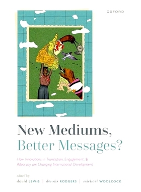 预订 New Mediums, Better Messages?: How Innovations in Translation, Engagement, and Advocacy are Changing International