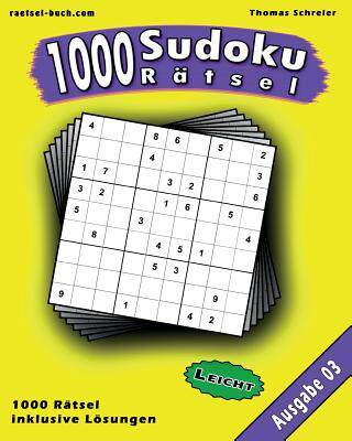 [预订]1000 Leichte Sudoku Ratsel, Ausgabe 03: 1000 Leichte 9x9 Sudoku Mit Losungen, Ausgabe 03 9781539359463