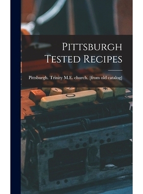 预订 Pittsburgh Tested Recipes: 9781017176926