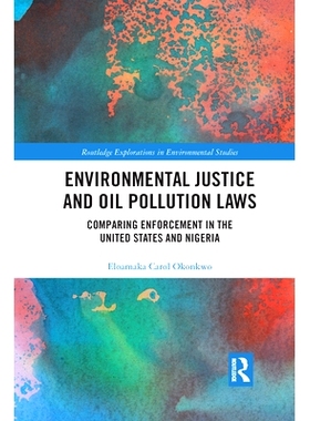 预订 Environmental Justice and Oil Pollution Laws: Comparing Enforcement in the United States and Nigeria 环境正义与石油