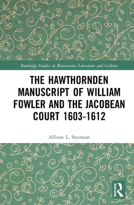 【预订】The Hawthornden Manuscripts of William Fowler and the Jacobean Court 1603–1612