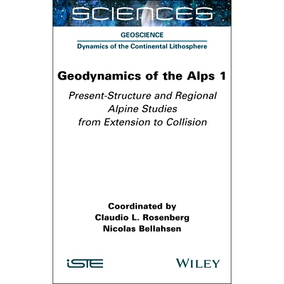预订 Geodynamics of the Alps 1: Present-Structure and Regional Alpine Studies from Extension to Collision: 9781789451160