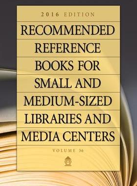 [预订]Recommended Reference Books for Small and Medium-Sized Libraries and Media Centers: 2016 Edition, Vo 9781440847028