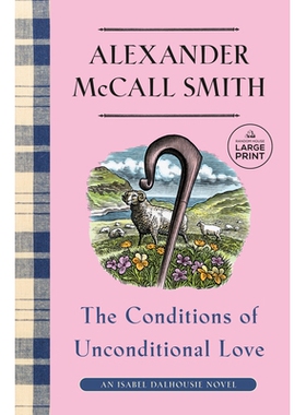 预订 The Conditions of Unconditional Love: An Isabel Dalhousie Novel (15) 无条件爱的条件: 9780593915288