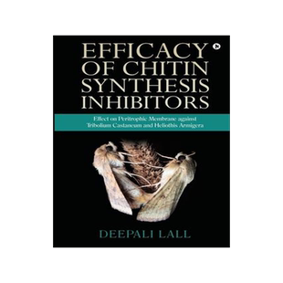 [预订]Efficacy of Chitin Synthesis Inhibitors: Effect on Peritrophic Membrane against Tribolium Castaneum  9781648926013