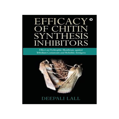 [预订]Efficacy of Chitin Synthesis Inhibitors: Effect on Peritrophic Membrane against Tribolium Castaneum  9781648926013