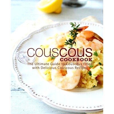 预订 Couscous Cookbook: The Ultimate Guide to Couscous Filled with Delicious Couscous Recipes: 9781719926218