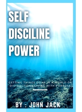 预订 self disciline power: Getting Things Done in a World of Distractions Living with Purpose: 9798357163721