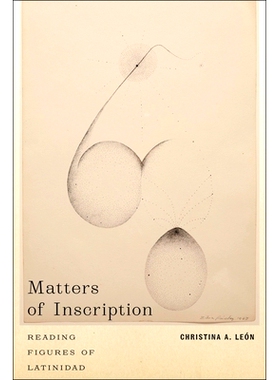 预订 Matters of Inscription: Reading Figures of Latinidad 铭文问题：解读拉丁裔人物: 9781479816781
