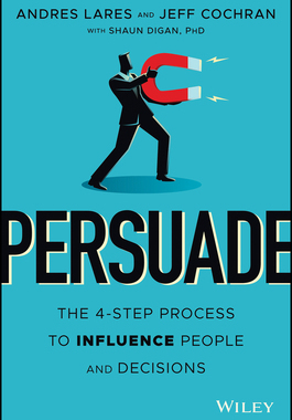 【预订】Persuade: The 4-Step Process To Influence People And Decisions 9781119778516