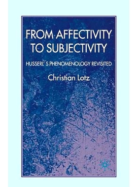 预订 From Affectivity to Subjectivity: Husserl’s Phenomenology Revisited: 9781349358311