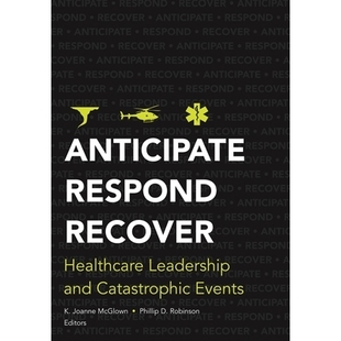 Catastrophic Anticipate Leadership 预订 Events 恢复： Recover 响应 Respond 保健领导和灾难性事件 Healthcare 预见 and
