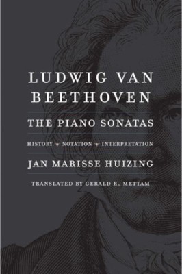 【预订】Ludwig Van Beethoven: The Piano Sonatas; History, Notation, Interpretation 9780300251609