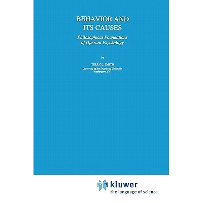 预订 Behavior and Its Causes: Philosophical Foundations of Operant Psychology: 9789048143931