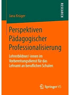 预订 Perspektiven Pädagogischer Professionalisierung: Lehrerbildner/-innen im Vorbereitungsdienst für das Lehramt an b
