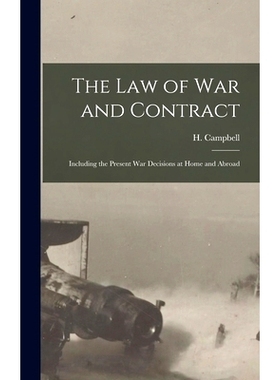 预订 The Law of War and Contract [microform]: Including the Present War Decisions at Home and Abroad: 9781013630712