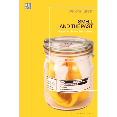 预订 Smell and the Past: Noses, Archives, Narratives 气味与过去：鼻子、档案、叙述: 9781350367555