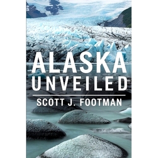 America’s untamed Alaska 预订 9798867065126 the Discovering beauty frontier Northern Unveiled