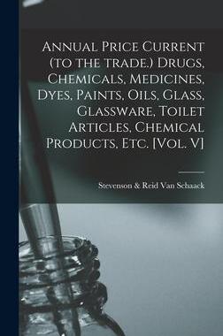 [预订]Annual Price Current (to the Trade.) Drugs, Chemicals, Medicines, Dyes, Paints, Oils, Glass, Glasswa 9781013823367