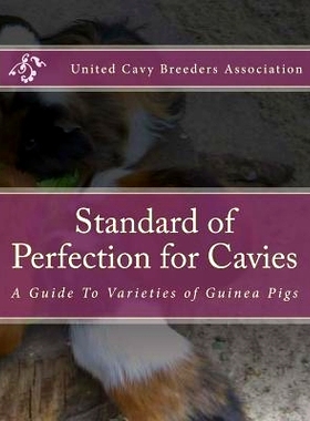 预订 Standard of Perfection for Cavies: A Guide To Varieties of Guinea Pigs: 9781984187109