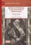 【预订】Hafsids and Habsburgs in the Early Modern Mediterranean: Facing Tuni 9783031050787