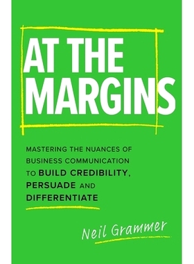预订 At The Margins: Mastering the Nuances of Business Communication to Build Credibility, Persuade and Differentiate: 9