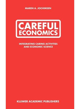预订 Careful Economics: Integrating Caring Activities and Economic Science: 9781402074677