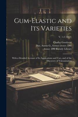 [预订]Gum-elastic and Its Varieties: With a Detailed Account of Its Applications and Uses, and of the Disc 9781021800503