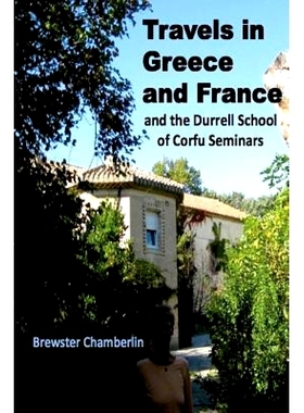 预订 Travels in Greece and France And the Durrell School Of Corfu Seminars: 9781500837600