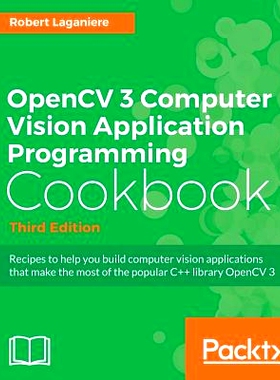 预订 OpenCV 3 Computer Vision Application Programming Cookbook OpenCV计算机视觉应用编程3手册-第三版: 9781786469717