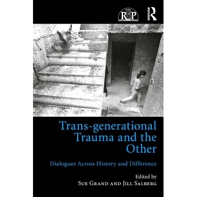 预订 Trans-generational Trauma and the Other: Dialogues across history and difference 跨代际创伤与其他：跨越历史与差异的