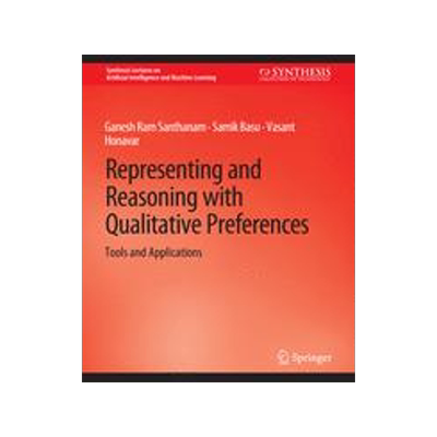 预订 Representing and Reasoning with Qualitative Preferences: Tools and Applications