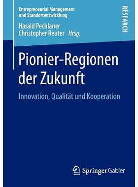 预订 Pionier-Regionen der Zukunft: Innovation, Qualität und Kooperation 未来的先锋地区：创新，品质与合作: 9783658035648