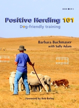 预订 Positive Herding 101: Dog-friendly training: 9781736844366