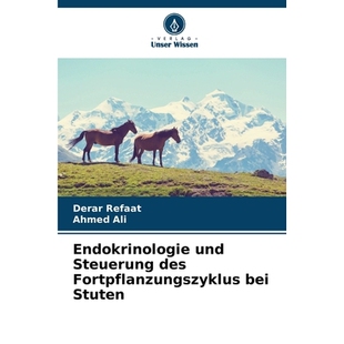 预订 Endokrinologie und Steuerung des Fortpflanzungszyklus bei Stuten: DE: 9786209229909