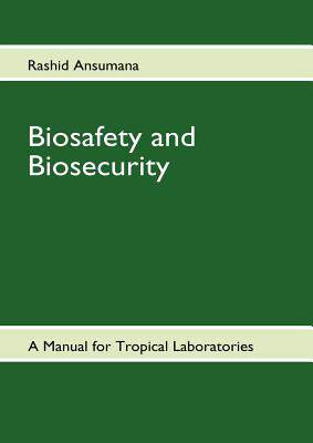 预订 Biosafety and Biosecurity: A Manual For Tropical Laboratories