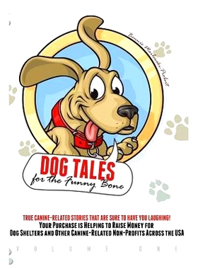 预订 Dog Tales for the Funny Bone: Your purchase is helping to raise money for dog shelters!: 9781508939108